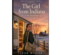 The Girl from Indiana: A Clean Amish Romance Suspense Novel of Faith, Family Secrets, and Second Chances (Amish Love Paradise Book 3)
