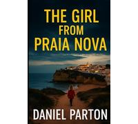 The Girl From Praia Nova: A Thriller About a Missing Girl in the Algarve (The Mediterranean Files)