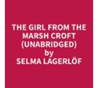 The Girl From The Marsh Croft (unabridged) (audiolibro)