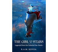 The Girl From the Stars: Legends From the Celestial Sea Book 1