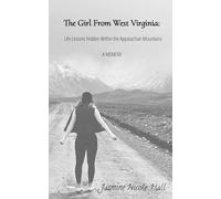 The Girl From West Virginia: Life Lessons Hidden Within the Appalachian Mountains