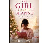 THE GIRL GOD IS SHAPING: A 5-Minute Christmas Devotional for Teen Girls 2026