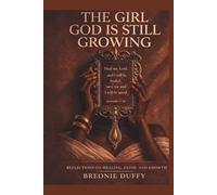 THE GIRL GOD IS STILL GROWING: Reflections on Healing, Faith, and Growth