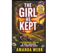 THE GIRL HE KEPT: A Psychological Thriller of Grief, Obsession, and a Terrifying Secret
