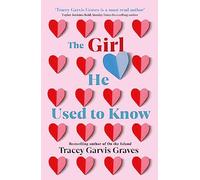 The Girl He Used to Know: ‘A must-read author’ TAYLOR JENKINS REID