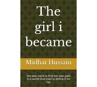 The girl i became: She was ment to find her own path in a world that tried to define it for her