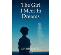 The Girl I Meet in Dreams: “Love, Loss, and the Quiet Art of Letting Go"
