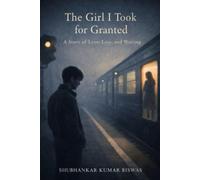 The Girl I Took for Granted: A Story of Love, Loss, and Waiting