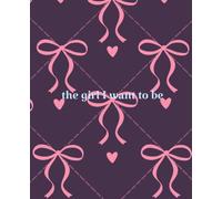 The Girl I Want to Be: A Self-Improvement Journal for Goals, Confidence, Habits & Becoming Your Future Self