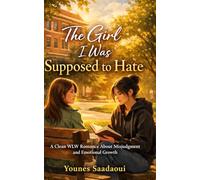 The Girl I Was Supposed to Hate: A Clean WLW Romance About Misjudgment and Emotional Growth