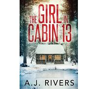 The Girl in Cabin 13: 1 (Emma Griffin® FBI Mystery)