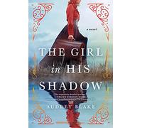 The Girl in His Shadow: A Novel