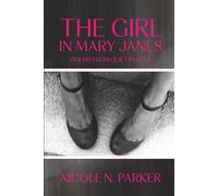 THE GIRL IN MARY JANES: Poems From Quiet Places