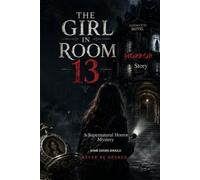 The Girl in Room 13: A Supernatural Horror Mystery