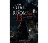 The Girl in Room 13: A Supernatural Horror Mystery