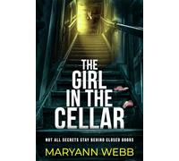 The Girl in the Cellar: A BRAND-NEW utterly addictive psychological thriller packed with stunning twists, perfect for 2025!