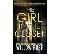 THE GIRL IN THE CLOSET (Eva Rae Thomas FBI Mystery Book 18)