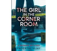 The Girl in the Corner Room: A Murder Mystery