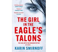 The Girl in the Eagle's Talons: the pulse-pounding DRAGON TATTOO thriller