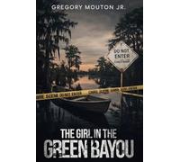 The Girl In The Green Bayou: 1