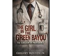The Girl In The Green Bayou: Surgeon of Providence