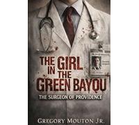 The Girl In The Green Bayou: Surgeon of Providence: 3