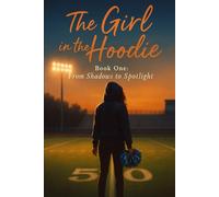 The Girl in the Hoodie: Book One: From Shadows to Spotlight (Midnight Flame)