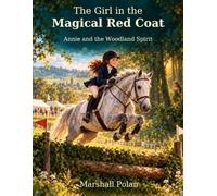 The Girl In The Magical Red Coat: Annie and the Woodland Spirit