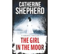 The Girl in the Moor: A Forensic Thriller (Julia Schwarz Series)