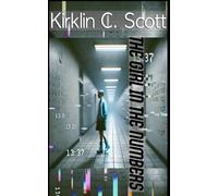 The Girl in the Numbers: A Hallway. A Signal. A Pact with the Unknown. (Little Electrum Books)