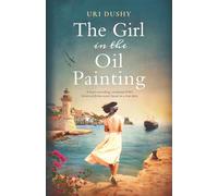 The Girl in the Oil Painting: A heart-wrenching, emotional WW2 historical fiction novel, based on a true story