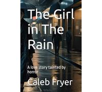 The Girl in The Rain: A love story tainted by horror