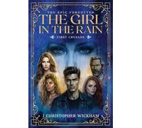 The Girl in the Rain: The First Crusade: 1 (The Epic Forgotten)