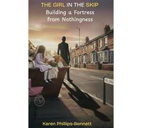 The Girl in the Skip: Building a Fortress from Nothingness