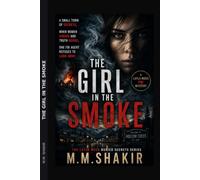 The Girl in the Smoke: A Layla Moss FBI Mystery: A Small Town of Secrets, When Women Vanish and Truth Burns, One FBI Agent Refuses to Look Away (THE LAYLA MOSS BURIED SECRETS)