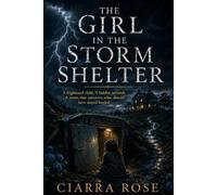 The Girl in the Storm Shelter: A frightened child. A hidden network. A storm that uncovers what should have stayed buride. (Safe Harbor Suspense)