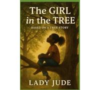 The Girl in the Tree: A voice that could no longer be silenced.