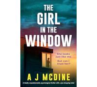 The Girl in the Window: A totally unputdownable psychological thriller with a jaw-dropping twist