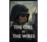The Girl in the Wires: The Noor Inayat Khan Story (Hidden Heroines)