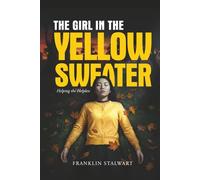 The Girl in the Yellow Sweater: Young and Innounce Victim (Escaping the Captivity)