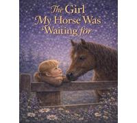 The Girl My Horse was Waiting For
