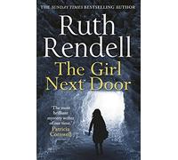 The Girl Next Door: a mesmerising mystery of murder and memory from the award-winning queen of crime, Ruth Rendell