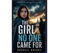 THE GIRL NO ONE CAME FOR: Christian Inspirational Suspense Novel (CRIMES BEHIND THE HEADLINES)