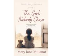 The Girl Nobody Chose: Abandoned as a child. Forced to serve. Determined to survive. (The Girl Who Stayed Series)