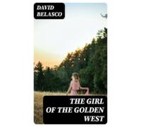 The Girl Of The Golden West (ebook)