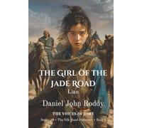 The Girl of the Jade Road: Lian (Series 18: The Silk Road Dreamers)