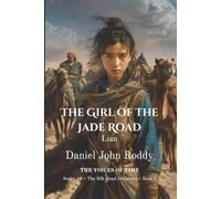 The Girl of the Jade Road: Lian (Series 18: The Silk Road Dreamers)