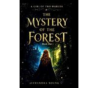 The Girl of Two Worlds: The Mystery of the Forest