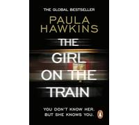 The Girl On The Train: The multi-million-copy global phenomenon
