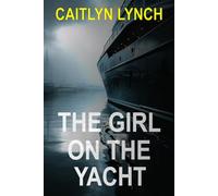 The Girl on the Yacht: The Lost Australians, Book 2